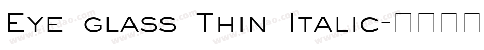 Eye glass Thin Italic字体转换